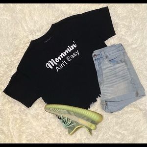 Mommin’ Ain’t Easy Tshirt